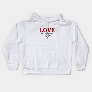 Love is in the air Kids Hoodie